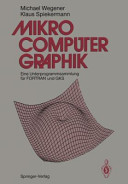 Mikrocomputergraphik : eine Unterprogrammsammlung für Fortran und GKS.