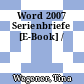 Word 2007 Serienbriefe [E-Book] /