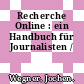 Recherche Online : ein Handbuch für Journalisten /