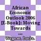 African Economic Outlook 2006 [E-Book]: Moving Towards Political Stability? /