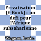 Privatisation [E-Book] : un défi pour l'Afrique subsaharienne /