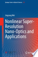 Nonlinear Super-Resolution Nano-Optics and Applications [E-Book] /