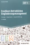 Crashkurs Betriebliches Eingliederungsmanagement : Strategie - Organisation - Gesprächsführung /