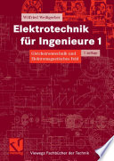 Elektrotechnik für Ingenieure 1 [E-Book] : Gleichstromtechnik und Elektromagnetisches Feld Ein Lehr- und Arbeitsbuch für das Grundstudium /