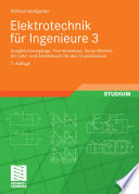 Elektrotechnik für Ingenieure 3 [E-Book] : Ausgleichsvorgänge, Fourieranalyse, Vierpoltheorie Ein Lehr- und Arbeitsbuch für das Grundstudium /