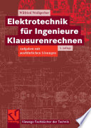 Elektrotechnik für Ingenieure Klausurenrechnen [E-Book] : Aufgaben mit ausführlichen Lösungen /
