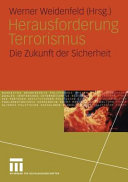 Herausforderung Terrorismus : die Zukunft der Sicherheit /