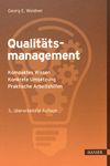 Qualitätsmanagement : kompaktes Wissen - konkrete Umsetzung - praktische Arbeitshilfen /