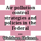Air pollution control strategies and policies in the Federal Republic of Germany : laws, regulations, implementation and principal shortcomings /