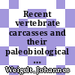 Recent vertebrate carcasses and their paleobiological implications / [E-Book]