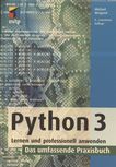 Python 3 : lernen und professionell anwenden : das umfassende Praxisbuch /
