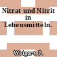 Nitrat und Nitrit in Lebensmitteln.