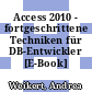 Access 2010 - fortgeschrittene Techniken für DB-Entwickler [E-Book] /