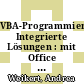 VBA-Programmierung Integrierte Lösungen : mit Office 2007 [E-Book] /