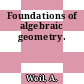 Foundations of algebraic geometry.