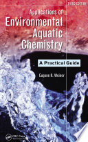 Applications of environmental aquatic chemistry : a practical guide [E-Book] /