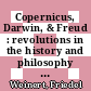 Copernicus, Darwin, & Freud : revolutions in the history and philosophy of science [E-Book] /
