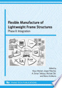 Flexible manufacture of lightweight frame structures : phase II, integration [E-Book] /