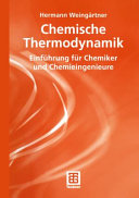 Chemische Thermodynamik : Einführung für Chemiker und Chemieingenieure /