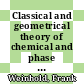 Classical and geometrical theory of chemical and phase thermodynamics / [E-Book]