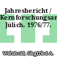 Jahresbericht / Kernforschungsanlage Jülich. 1976/77.