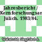 Jahresbericht / Kernforschungsanlage Jülich. 1983/84.