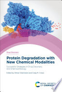 Protein degradation with new chemical modalities : successful strategies in drug discovery and chemical biology [E-Book] /