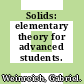 Solids: elementary theory for advanced students.