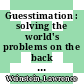 Guesstimation : solving the world's problems on the back of a cocktail napkin [E-Book] /