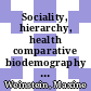 Sociality, hierarchy, health comparative biodemography : a collection of papers [E-Book] /