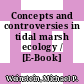Concepts and controversies in tidal marsh ecology / [E-Book]