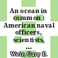 An ocean in common : American naval officers, scientists, and the ocean environment [E-Book] /