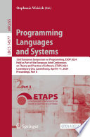 Programming Languages and Systems [E-Book] : 33rd European Symposium on Programming, ESOP 2024, Held as Part of the European Joint Conferences on Theory and Practice of Software, ETAPS 2024, Luxembourg City, Luxembourg, April 6-11, 2024, Proceedings, Part II /