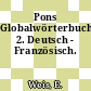 Pons Globalwörterbuch. 2. Deutsch - Französisch.