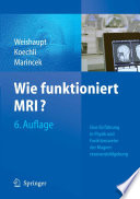 Wie funktioniert MRI? [E-Book] : Eine Einführung in Physik und Funktionsweise der Magnetresonanzbildgebung /