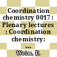 Coordination chemistry 0017 : Plenary lectures : Coordination chemistry: international conference 0017 : Hamburg, 06.09.76-10.09.76 /