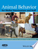 Animal behavior for shelter veterinarians and staff [E-Book] /