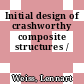 Initial design of crashworthy composite structures /