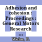Adhesion and cohesion : Proceedings : General Motors Research Laboratories symposium. 0005 : Warren, MI, 24.07.1961-25.07.1961.