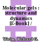 Molecular gels : structure and dynamics [E-Book] /