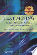 Text Mining [E-Book] : Predictive Methods for Analyzing Unstructured Information /