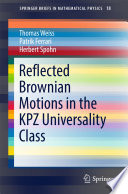 Reflected Brownian Motions in the KPZ Universality Class [E-Book] /