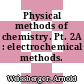 Physical methods of chemistry. Pt. 2A : electrochemical methods.