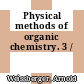 Physical methods of organic chemistry. 3 /