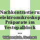 Nachkontrastierung elektromikroskopischer Präparate im Vestopalblock [E-Book] /