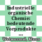 Industrielle organische Chemie: bedeutende Vorprodukte und Zwischenprodukte /