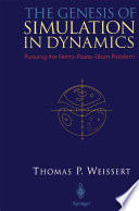 The Genesis of Simulation in Dynamics [E-Book] : Pursuing the Fermi-Pasta-Ulam Problem /