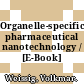 Organelle-specific pharmaceutical nanotechnology / [E-Book]