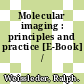 Molecular imaging : principles and practice [E-Book] /