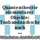 Quantentheorie elementarer Objekte: Tonbandnachschrift nach einem öffentlichen Vortrag : Halle, 22.03.77.
